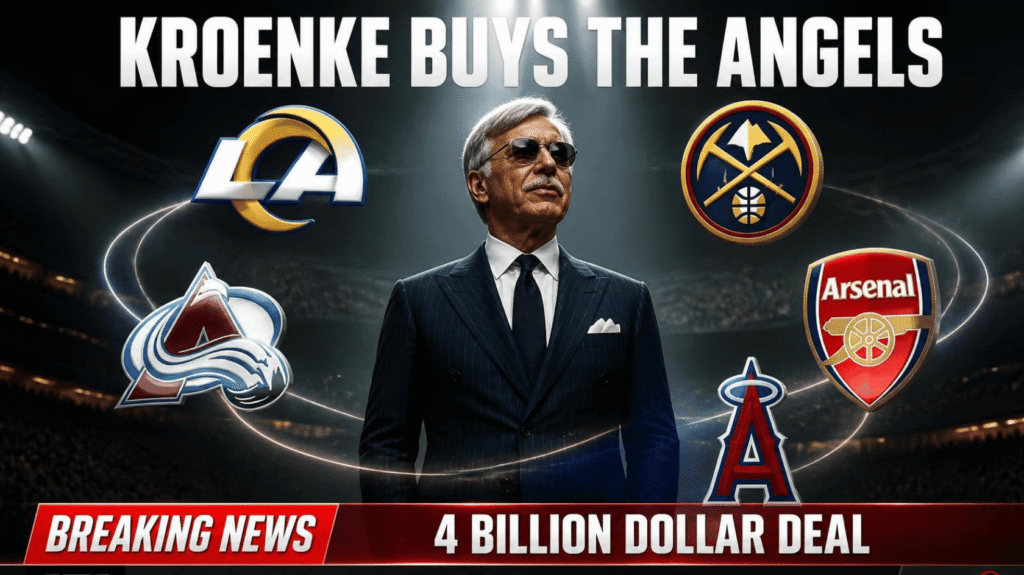 Stan Kroenke buys Los Angeles Angels 4 billion MLB record 2026